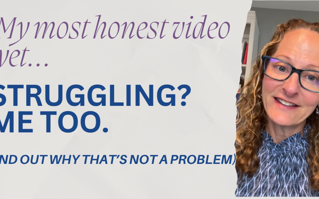 Struggling? In a funk? Me too. Here’s what I’ve learned.